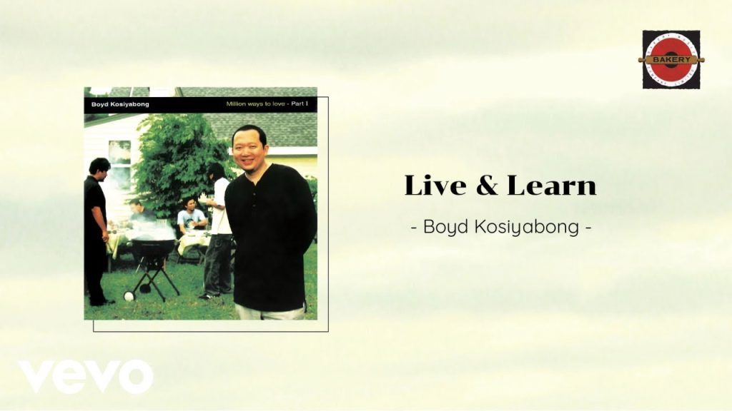 Live & Learn - Boyd Kosiyabong   KUBET